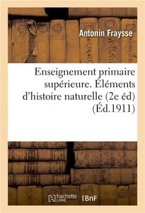 Enseignement primaire superieure. elements d'histoire naturelle