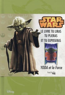 Le livre tu liras - tu plieras et tu exposeras - yoda et la force