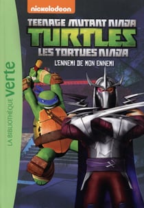 Les Tortues Ninja 11 - L'ennemi de mon ennemi
