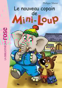 Mini-Loup Tome 2 : le nouveau copain de Mini-Loup