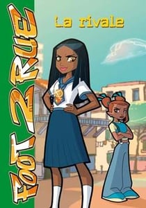 Foot 2 rue Tome 21 : la rivale