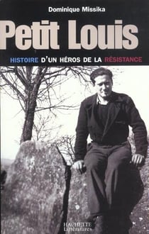 Petit Louis, histoire d'un héro de la résistance