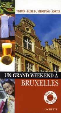 Un grand week-end : Bruxelles