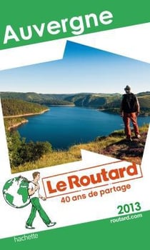 Guide du routard - auvergne (édition 2013)