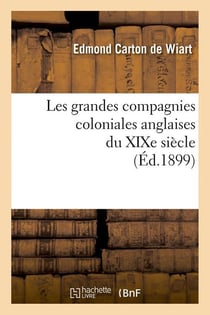 Les grandes compagnies coloniales anglaises du xixe siecle (ed.1899)