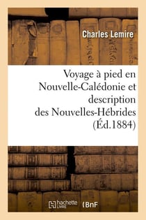 Voyage a pied en nouvelle-caledonie et description des nouvelles-hebrides (ed.1884)