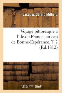 Voyage pittoresque a l'ile-de-france, au cap de bonne-esperance. t 2 (ed.1812)