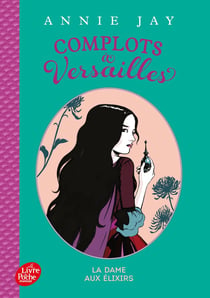 Complots à Versailles Tome 2 : la dame aux elixirs