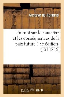 Un mot sur le caractere et les consequences de la paix future (3e edition)