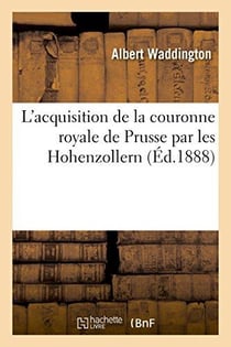L'acquisition de la couronne royale de prusse par les hohenzollern