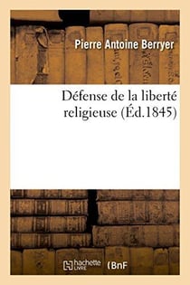 Defense de la liberte religieuse - discours de m. berryer sur interpellations faites par m. thiers a