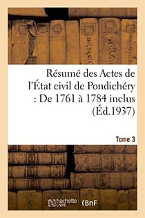 Resume des actes de l'etat civil de pondichery. tome 3