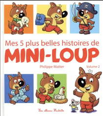 Mes 5 plus belles histoires de Mini-Loup - Volume 2