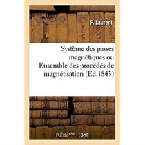 Système des passes magnétiques ou Ensemble des procédés de magnétisation
