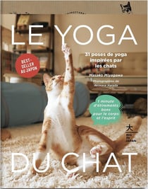 Le yoga du chat - 31 poses de yoga inspirées par les chats