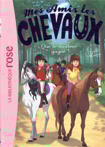 Mes amis les chevaux Tome 24 : que le meilleur gagne !