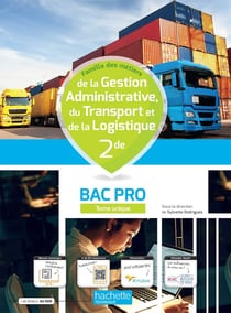 Gestion-administration/transport-logistique - 2de bac pro - livre élève