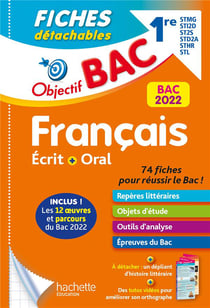 Objectif bac : français écrit et oral - 1re STMG, STI2D, ST2S, STD2A, STHR, STL - fiches détachables (édition 2022)