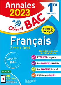 Annales bac - Sujets et corrigés : français écrit + oral - 1re générale (édition 2023)