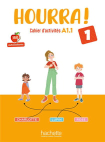 Hourra ! 1 : FLE - Cahier d'activités - A1.1