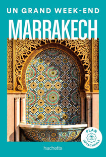 Un grand week-end : Marrakech
