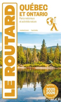 Guide du Routard : Québec et Ontario : Parcs nationaux et activités nature (édition 2025/2026)