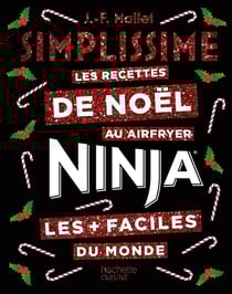 Simplissime : Les recettes de Noël au airfryer Ninja les + faciles du monde