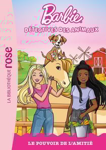 Barbie, détectives des animaux Tome 2 : Le pouvoir de l'amitié