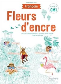 Fleurs d'encre Tome 97 : Fleurs d'encre Français CM1 - Livre élève - Edition 2020