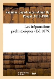 Les trepanations prehistoriques