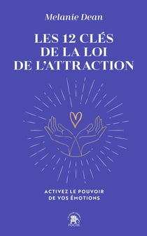 Les 12 clés de la loi de l'attraction