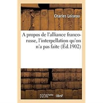A propos de l'alliance franco-russe, l'interpellation qu'on n'a pas faite