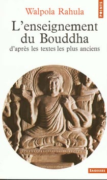 Enseignement du bouddha, d'apres les textes les plus anciens (l')