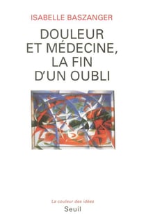 Douleur et médecine, la fin d'un oubli