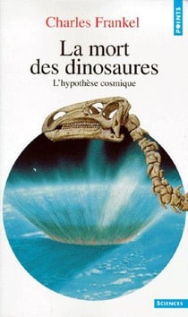 La mort des dinosaures . l'hypothese cosmique