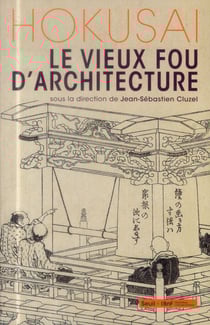 Hokusaï, le vieux fou d'architecture