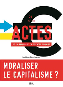 Actes de la recherche en sciences sociales n.241 : moraliser le capitalisme ?