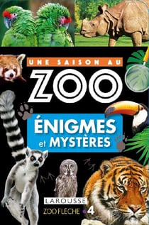 Une saison au zoo - énigmes et mystères