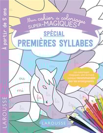 Mon cahier de coloriages super-magiques - spécial premières syllabes