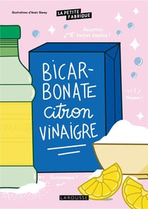 La petite fabrique - Bicarbonate, citron, vinaigre