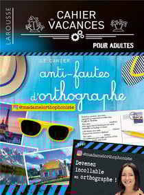 Cahier de vacances pour adultes : Le cahier anti-fautes d'orthographe