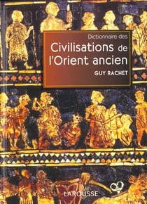 Dictionnaire des civilisations de l'orient ancien