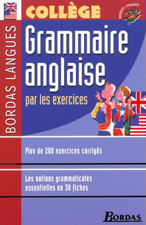Grammaire anglaise par les exercices - collège (édition 2002)
