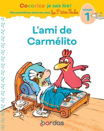 Cocorico je sais lire ! Mes premières lectures avec les P'tites Poules : l'ami de Carmélito - niveau 1