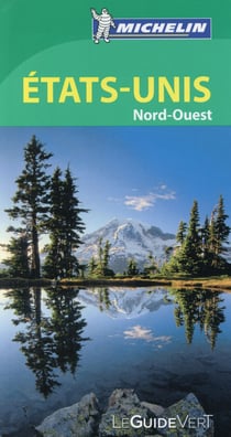 Le guide vert : Etats-Unis - Nord-ouest