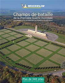 Champs de bataille de la Première Guerre mondiale : les grands sites de mémoire en France et en Belgique