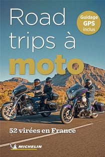 Road trips à moto : 52 virées en France (édition 2023)