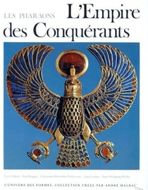 L'Empire des conquérants - l'Egypte au nouvel empire (1560-1070 avant Jésus-Christ)