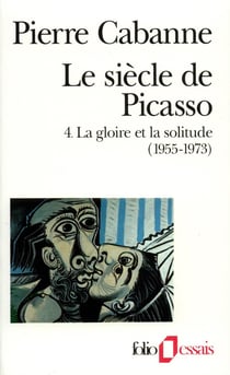 Le siècle de Picasso Tome 4 - la gloire et la solitude