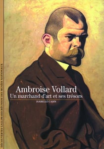 Ambroise Vollard - un marchand d'art et ses trésors
